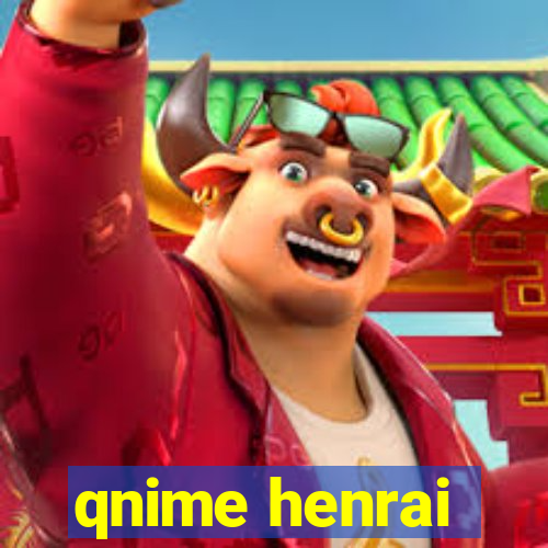 qnime henrai